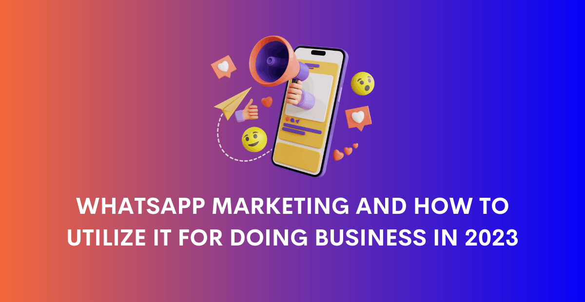 How To Use WhatsApp Marketing For Business In 2024